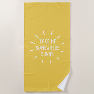 Serviette De Plage Emmenez-Moi Quelque Part Ensoleillé