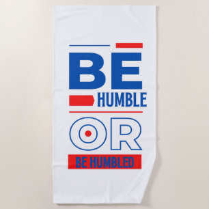 Serviette De Plage Être Humble Ou Être Humble