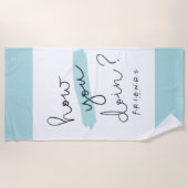 Serviette De Plage FRIENDS™ | Comment Faites-Vous ? (Devant)