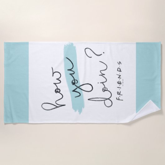 Serviette De Plage FRIENDS™ | Comment Faites-Vous ? (Devant)