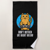 Serviette De Plage Gamer Cat Dont Bother Me Meow Funny Gaming Men Boy (Devant)