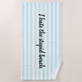 Serviette De Plage Je déteste la plage stupide (Devant)