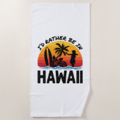 Serviette De Plage Je Préférerais Être À Hawaï (Devant)