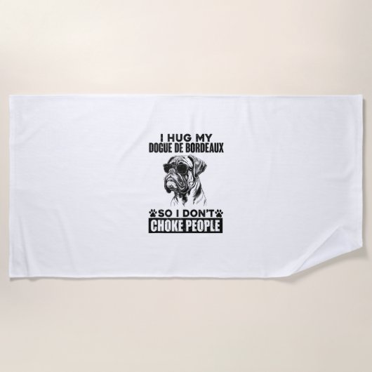 Serviette De Plage J'Embrasse Mon Dogue De Bordeaux Pour Ne Pas Choqu (Devant)