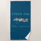 Serviette De Plage j'peux pas j'ai natation synchronisée (Devant)