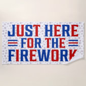 Serviette De Plage Juste Ici Pour Le Feu D'Artifice Drôle Pour Deux (Devant)