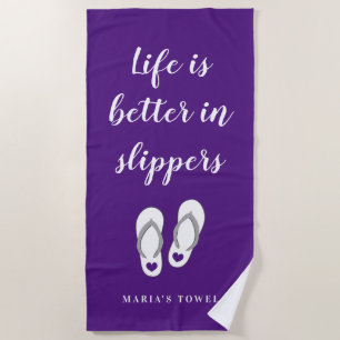 Serviette De Plage La vie est meilleure en pantoufles drôle violet pe