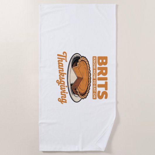 Serviette De Plage Les Brits savent comment manger sur Thanksgiving T (Devant)