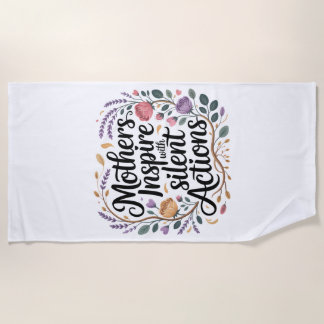 Serviette De Plage Les mères inspirent par des actions silencieuses
