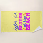 Serviette De Plage Life is Better at the Beach Beach Towel (Devant)