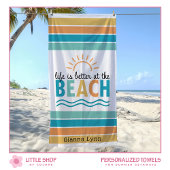 Serviette De Plage Life is Better at the Beach Customizable