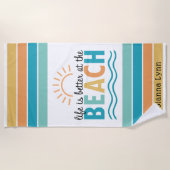Serviette De Plage Life is Better at the Beach Customizable (Devant)
