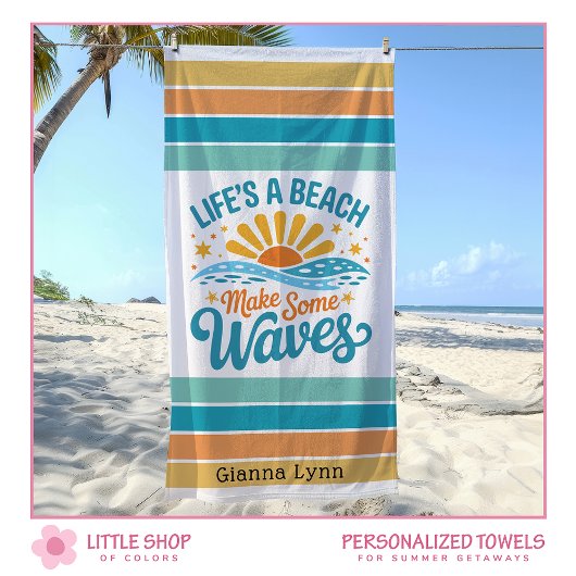Serviette De Plage Life’s a Beach Make Some Waves Customizable