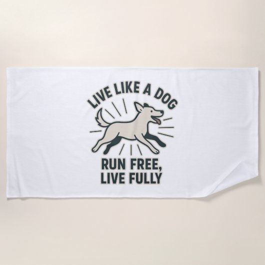 Serviette De Plage Live Like a Dog Run Free, Live Fully (2) (Devant)