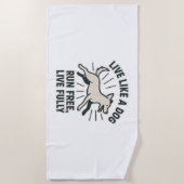 Serviette De Plage Live Like a Dog Run Free, Live Fully (2) (Devant)