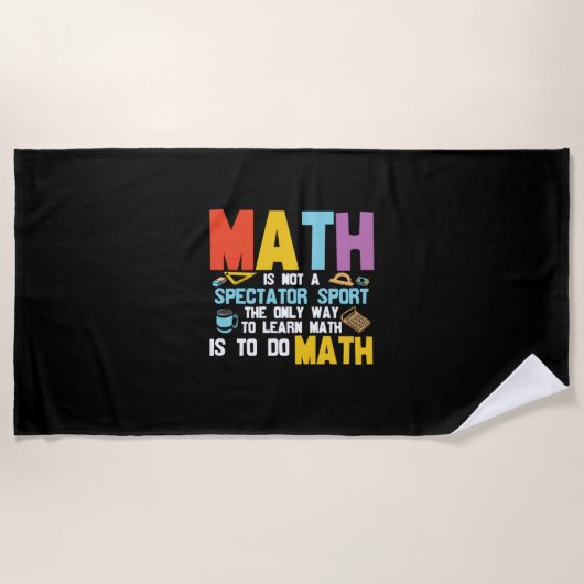 Serviette De Plage Math Enseignant Math Math N'Est Pas Un Spectateur (Devant)