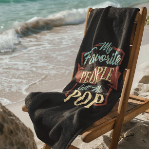 Serviette De Plage Mes Gens Favoris M'Appelent Fête des pères Pop