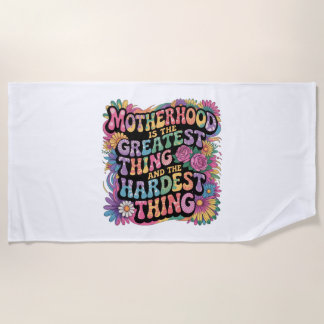 Serviette De Plage Motherhood Is The Greatest Thing And The Hardest