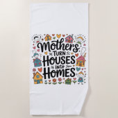 Serviette De Plage Mothers Turn Houses Into Homes (Devant)