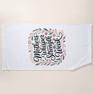 Serviette De Plage Mothers Whisper Strength To The Weak