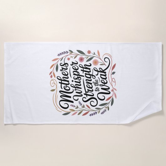 Serviette De Plage Mothers Whisper Strength To The Weak (Devant)