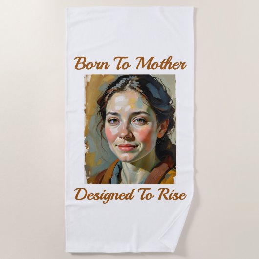 Serviette De Plage Né à Mother Quote Beach Towel (Devant)