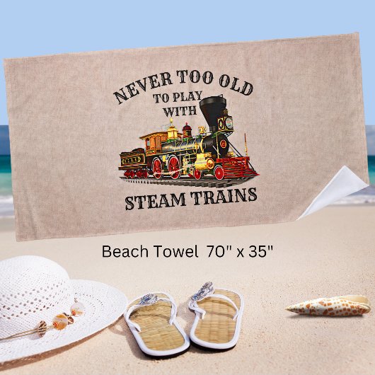 Serviette De Plage Never Too Old To Play Steam Train for Railroad Fan