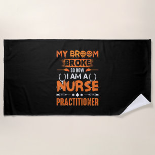 Serviette De Plage Nurse Gift My Broom Broke So Now I Am A Nurse
