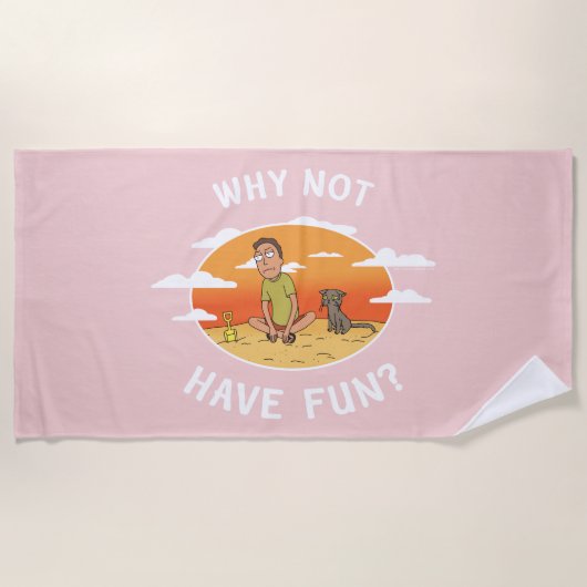 Serviette De Plage RICK ET MORTY™ | Pourquoi ne pas s'amuser (Devant)