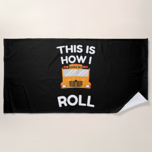 Serviette De Plage School Bus Driver This Is How I Roll