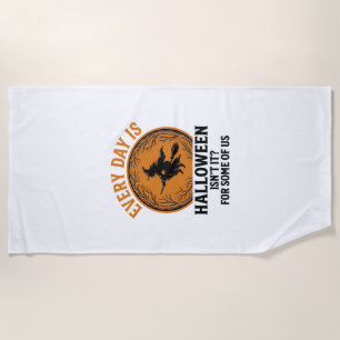Serviette De Plage Sorcière d'Halloween Chaque jour est Halloween Drô