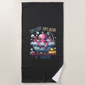 Serviette De Plage Splash Splash Your Opinion Is Trash