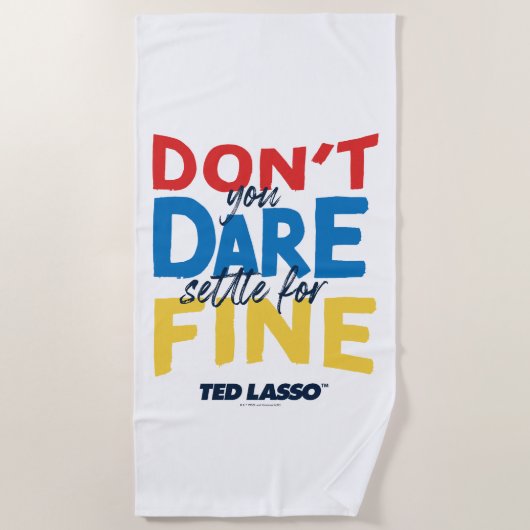 Serviette De Plage Ted Lasso | N'osez-vous pas vous fixer pour fin (Devant)