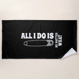 Serviette De Plage Tout que je fais est Pin n'importe ce que luttant