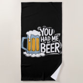 Serviette De Plage Tu M'As Eu À La Bière (Devant)
