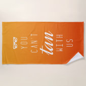 Serviette De Plage Tu ne peux pas bronzer avec nous (Devant)