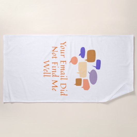 Serviette De Plage Votre e-mail ne m'a pas trouvé en bonne santé (Devant)