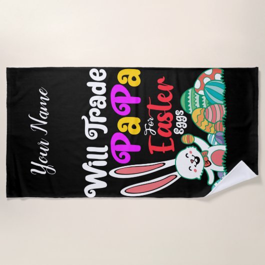 Serviette De Plage Will Trade Papa For Easter Eggs (Devant)