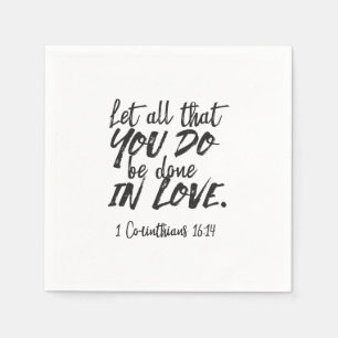 Serviette En Papier Amour en action - 1 Corinthiens 16:14 Inspirationa