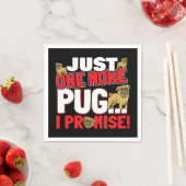 Serviette En Papier Amoureux des chiens carlin - Juste Une De Plus Je (En situation)