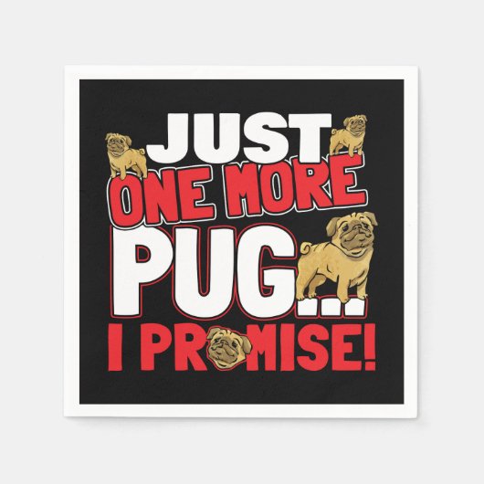 Serviette En Papier Amoureux des chiens carlin - Juste Une De Plus Je (Devant)