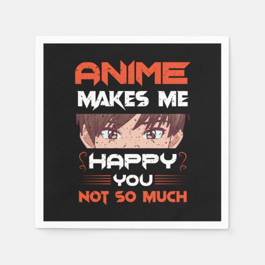 Serviette En Papier Anime Me Rend Heureux Que Tu Ne Sois Pas Tant (Devant)