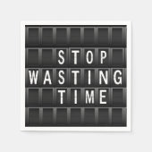 Serviette En Papier Arrêter de perdre du temps (Devant)