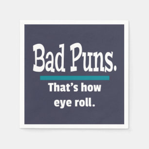 Serviette En Papier Bad Puns Roll Papa Blague Funny Puns