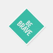 Serviette En Papier Be brave simple motivational quote (Coin)