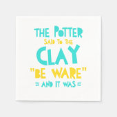 Serviette En Papier Be Ware Potter Pottery Céramiques Argile Artiste C (Devant)