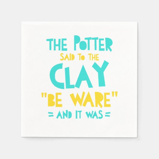 Serviette En Papier Be Ware Potter Pottery Céramiques Argile Artiste C (Devant)