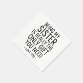 Serviette En Papier Being My Sister Is the Only Gift You Need Design  (Coin)