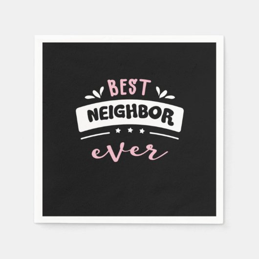 Serviette En Papier Best Neighbor Ever Gift Idea (Devant)