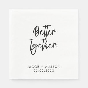 Serviette En Papier Better Together élégant jour moderne de mariage